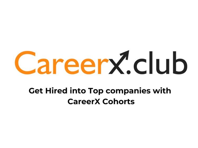 CareerX Club, a Cohort Based Edtech Startup Helping students to learn Emerging technologies and Placing them in Top Companies