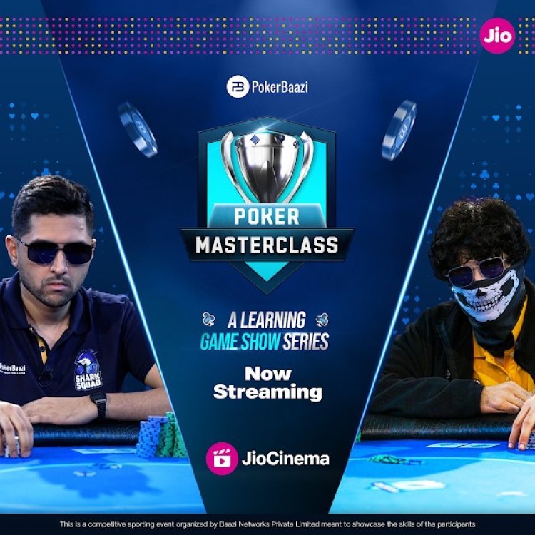 JioCinema partners with PokerBaazi to bring India’s First Poker Reality Show on OTT, Poker Masterclass